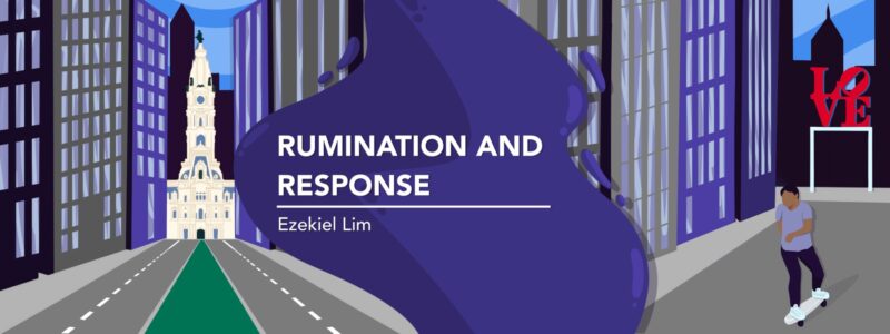 Banner for Rumination and Response by Ezekiel Lim
